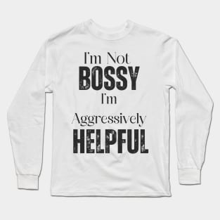 I'm Not Bossy Long Sleeve T-Shirt